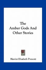 The Amber Gods And Other Stories