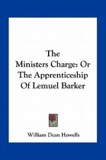 The Ministers Charge: Or the Apprenticeship of Lemuel Barker