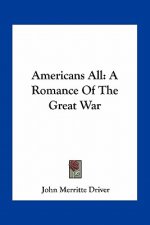 Americans All: A Romance of the Great War