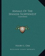 Annals of the Spanish Northwest: California