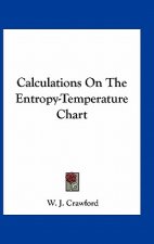 Calculations on the Entropy-Temperature Chart