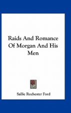 Raids and Romance of Morgan and His Men