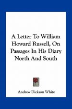 A Letter to William Howard Russell, on Passages in His Diary North and South