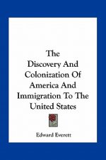 The Discovery and Colonization of America and Immigration to the United States