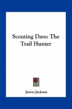 Scouting Dave: The Trail Hunter