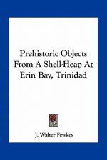 Prehistoric Objects from a Shell-Heap at Erin Bay, Trinidad
