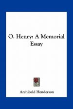 O. Henry: A Memorial Essay