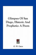 Glimpses of San Diego, Historic and Prophetic: A Poem