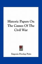 Historic Papers on the Causes of the Civil War