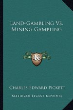Land-Gambling vs. Mining Gambling