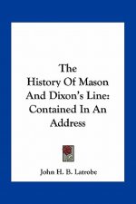 The History Of Mason And Dixon's Line: Contained In An Address