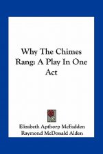 Why the Chimes Rang: A Play in One Act
