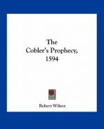 The Cobler's Prophecy, 1594
