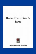 Room Forty Five: A Farce