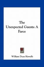 The Unexpected Guests: A Farce