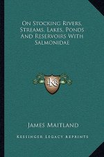 On Stocking Rivers, Streams, Lakes, Ponds and Reservoirs with Salmonidae