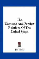 The Domestic and Foreign Relations of the United States