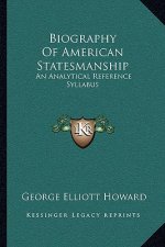 Biography of American Statesmanship: An Analytical Reference Syllabus