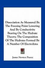 Dissociation as Measured by the Freezing Point Lowering and by Conductivity Bearing on the Hydrate Theory; The Composition of the Hydrates Formed by a