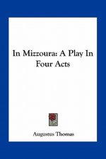 In Mizzoura: A Play in Four Acts
