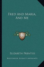Fred and Maria, and Me