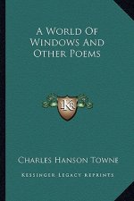 A World of Windows and Other Poems a World of Windows and Other Poems