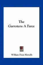 The Garroters: A Farce