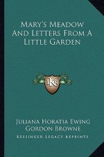 Mary's Meadow and Letters from a Little Garden