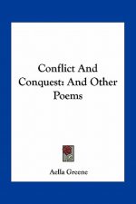 Conflict and Conquest: And Other Poems