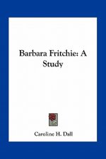 Barbara Fritchie: A Study