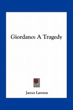 Giordano: A Tragedy