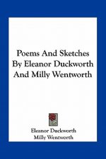 Poems and Sketches by Eleanor Duckworth and Milly Wentworth