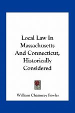 Local Law in Massachusetts and Connecticut, Historically Considered