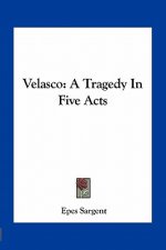 Velasco: A Tragedy in Five Acts