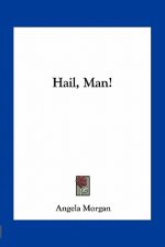 Hail, Man!