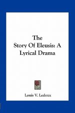 The Story of Eleusis: A Lyrical Drama