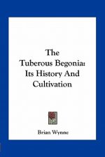 The Tuberous Begonia: Its History And Cultivation