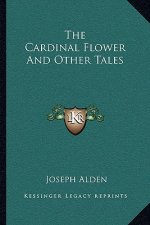 The Cardinal Flower and Other Tales