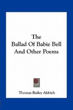The Ballad of Babie Bell and Other Poems