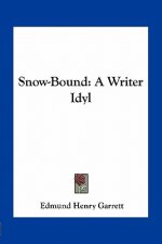 Snow-Bound: A Writer Idyl