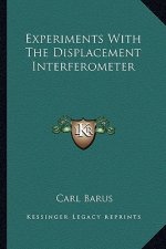 Experiments with the Displacement Interferometer