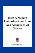 From a Modern University: Some Aims and Aspirations of Science