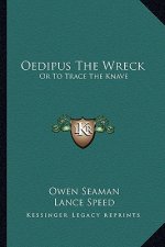 Oedipus the Wreck: Or to Trace the Knave or to Trace the Knave