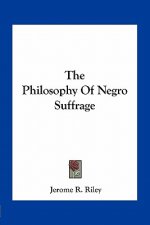 The Philosophy of Negro Suffrage