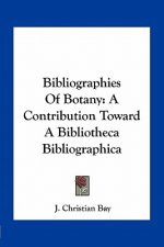 Bibliographies of Botany: A Contribution Toward a Bibliotheca Bibliographica