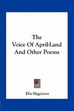The Voice of April-Land and Other Poems