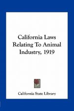 California Laws Relating to Animal Industry, 1919