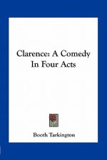 Clarence: A Comedy in Four Acts