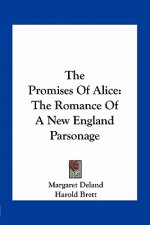The Promises of Alice: The Romance of a New England Parsonage