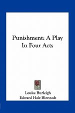 Punishment: A Play in Four Acts